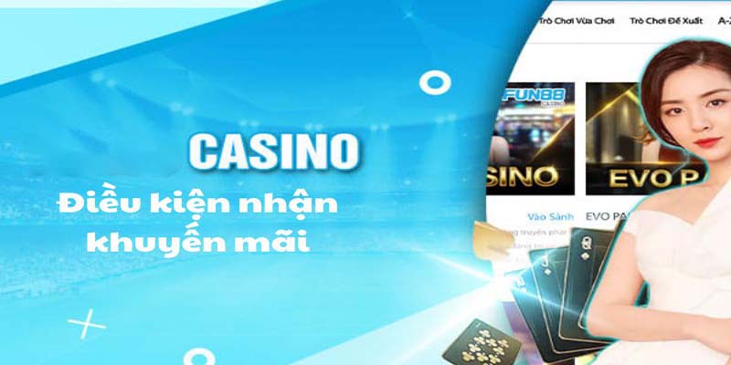 Điều kiện nhận khuyến mãi casino